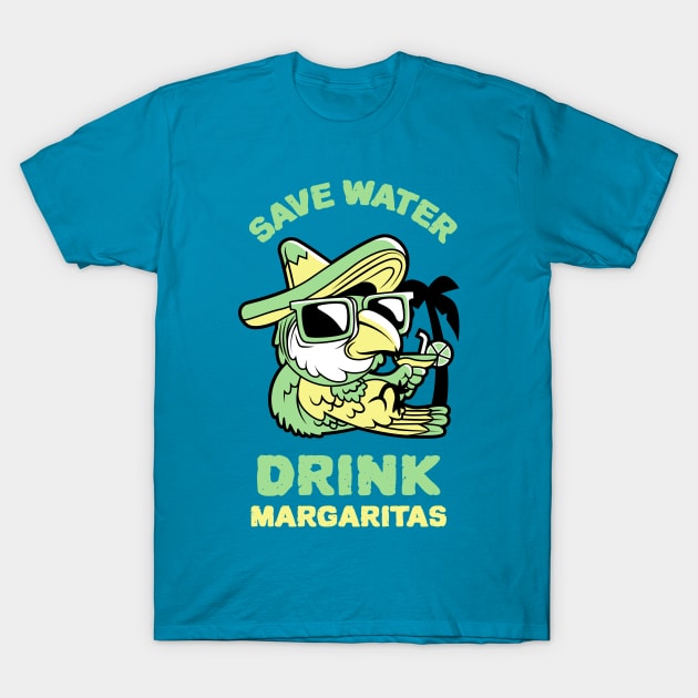 Save Water Drink Margaritas T-Shirt by Joco Studio